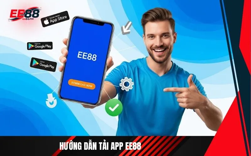 Hướng Dẫn Tải App ee88.mx